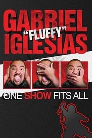 Gabriel „Fluffy“ Iglesias: One Show Fits All (2019)